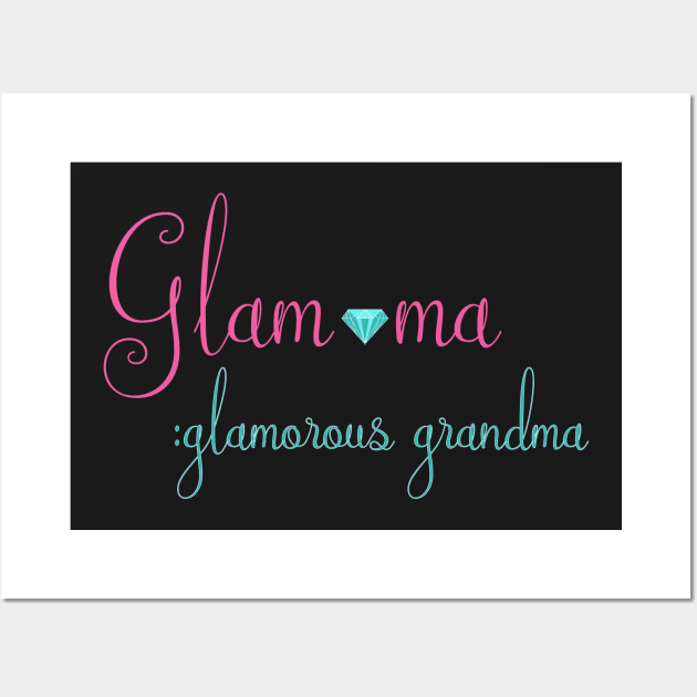 Glam-Ma - Glamorous Grandma - Diamond Diva Hott Wall Art by PozureTees108